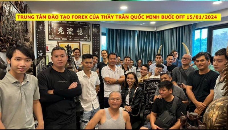 TRUNG TÂM ĐÀO TẠO FOREX CỦA THẦY TRẦN QUỐC MINH BUỔI OFF 15/01/2024