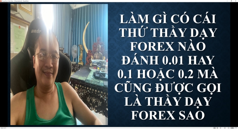 LÀM GÌ CÓ CÁI THỨ THẦY DẠY FOREX NÀO ĐÁNH 0.01 HAY 0.1 HOẶC 0.2 MÀ CŨNG ĐƯỢC GỌI LÀ THẦY DẠY FOREX SAO