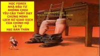 HỌC FOREX NHÀ ĐẦU TƯ KHÔNG CHỊU YÊU CẦU THẦY DẠY CHỨNG MINH LỊCH SỬ GIAO DỊCH CỦA CHÍNH HỌ LÀ TỰ HẠI BẢN THÂN