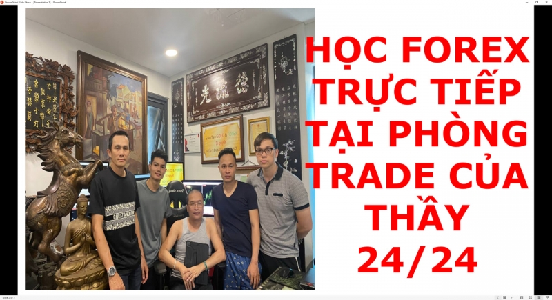 HỌC FOREX TRỰC TIẾP TẠI PHÒNG TRADE CỦA THẦY 24/24