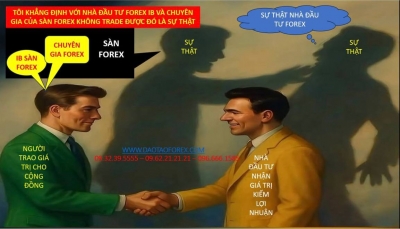 TÔI KHẲNG ĐỊNH VỚI NHÀ ĐẦU TƯ FOREX IB VÀ CHUYÊN GIA CỦA SÀN FOREX KHÔNG TRADE ĐƯỢC ĐÓ LÀ SỰ THẬT