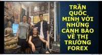 TRẦN QUỐC MINH VỚI NHỮNG CẢNH BÁO VỀ THỊ TRƯỜNG FOREX