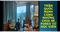 TRẦN QUỐC MINH CÙNG NHỮNG CHIA SẺ FOREX TỪ HỌC VIÊN