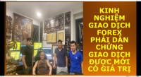 KINH NGHIỆM GIAO DỊCH FOREX PHẢI DẪN CHỨNG GIAO DỊCH ĐƯỢC MỚI CÓ GIÁ TRỊ