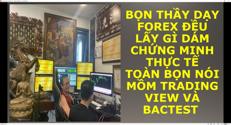 BỌN THẦY DẠY FOREX ĐỀU LẤY GÌ DÁM CHỨNG MINH THỰC TẾ TOÀN BỌN NÓI MỒM TRADING VIEW VÀ BACTEST