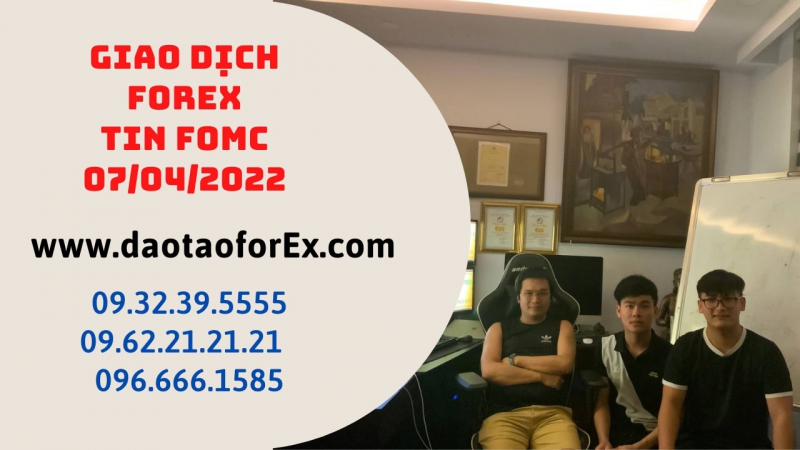 TRẦN QUỐC MINH GIAO DỊCH FOREX FOMC 07/04/2022