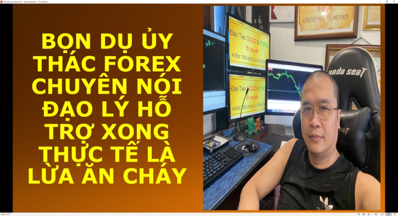 BỌN DỤ ỦY THÁC FOREX CHUYÊN NÓI ĐẠO LÝ HỖ TRỢ XONG THỰC TẾ LÀ LỪA ĂN CHÁY