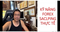 KỸ NĂNG FOREX SACLPING THỰC TẾ