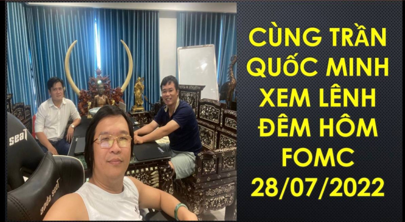THỰC CHIẾN GIAO DỊCH VÀNG FOMC 28/07/2022