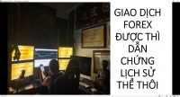 GIAO DỊCH FOREX ĐƯỢC TH&Igrave; DẪN CHỨNG LỊCH SỬ THỂ TH&Ocirc;I