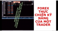 FOREX THỰC CHIẾN KỸ NĂNG CỦA MỘT TRADER