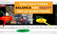 KIẾN THỨC FOREX BALANCA HAY EQUITY  MỚI LÀ QUAN TRỌNG