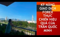 KIẾN THỨC FOREX DO TRẦN QUỐC MINH CHIA SẺ LÀ NHỮNG GIÁ TRỊ ĐƯỢC CHỨNG MINH THỰC TẾ