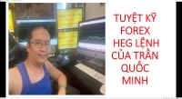 TUYỆT KỸ FOREX GIÁ TRỊ KHẲNG ĐỊNH TÊN TUỔI TRẦN QUỐC MINH