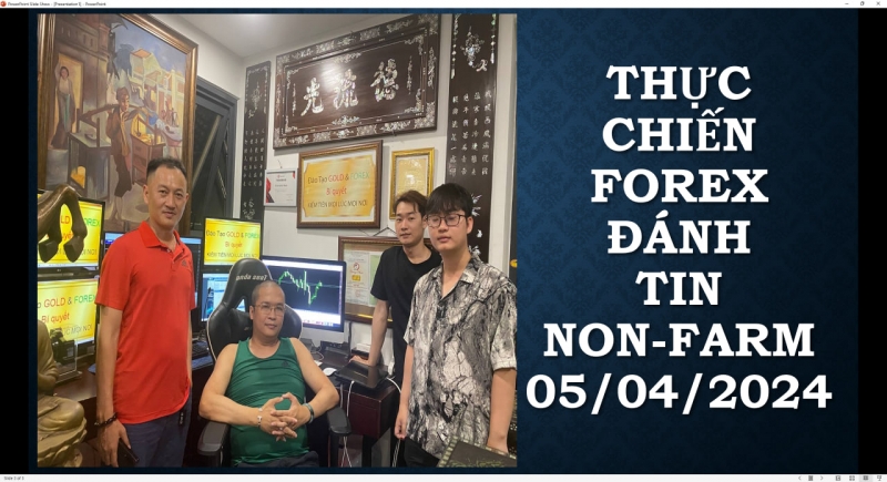 THỰC CHIẾN FOREX ĐÁNH TIN Non-Farm 05/04/2024