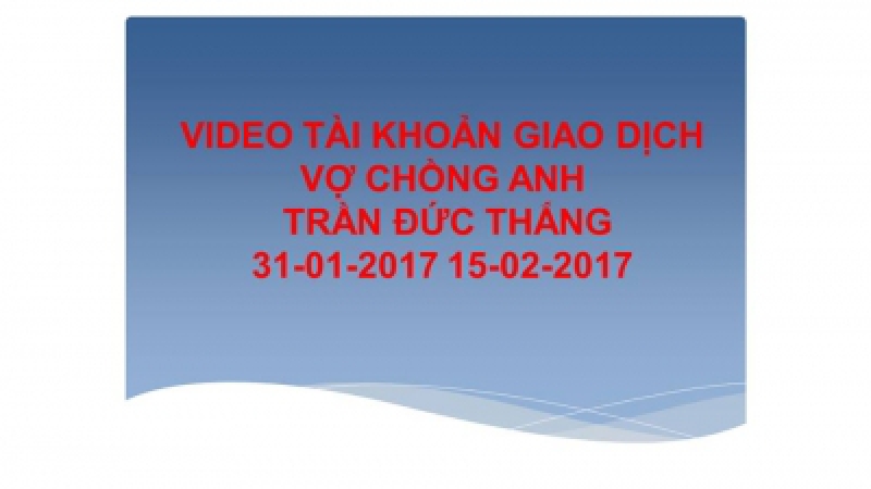 Tài khoản này hiện nay đang được vợ anh là chị Hoàng Thị Thu Thuỷ đứng tên.