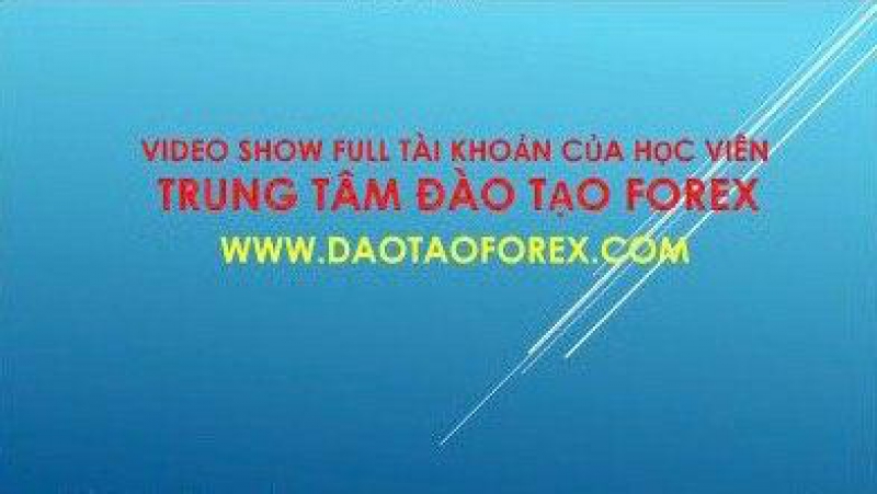 ĐÀO TẠO FOREX GIÁ TRỊ CHỨNG MINH THỰC TIỄN
