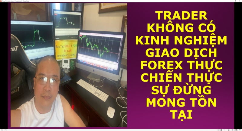 TRADER KHÔNG CÓ KINH NGHIỆM GIAO DỊCH FOREX THỰC CHIẾN THỰC SỰ ĐỪNG MONG TỒN TẠI      (có 03 video live stream giao dịch Forex trực tiếp)