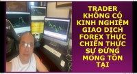 TRADER KHÔNG CÓ KINH NGHIỆM GIAO DỊCH FOREX THỰC CHIẾN THỰC SỰ ĐỪNG MONG TỒN TẠI      (có 03 video live stream giao dịch Forex trực tiếp)
