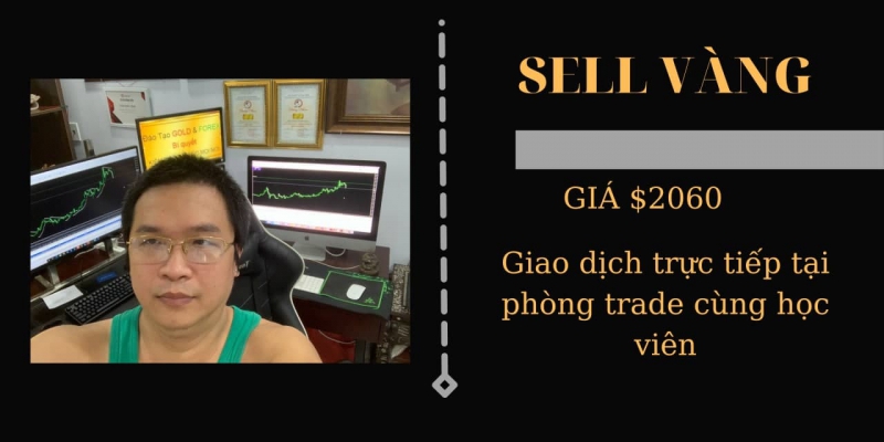GIAO DỊCH VÀNG SELL 2060 CỦA THẦY TRẦN QUỐC MINH