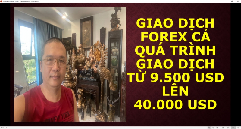 GIAO DỊCH FOREX CẢ QUÁ TRÌNH GIAO DỊCH TỪ 9.500 USD LÊN 40.000 USD