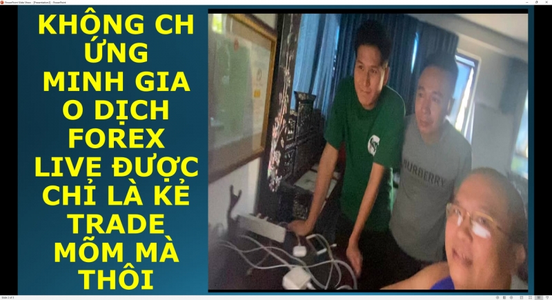 KHÔNG CHỨNG MINH GIAO DỊCH FOREX LIVE ĐƯỢC CHỈ LÀ KẺ TRADE MÕM MÀ THÔI
