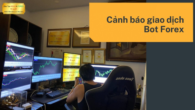 BOT FOREX CẢNH BÁO LỪA ĐẢO FOREX