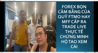 BỌN CẦM BẰNG FTMO HAY MFF LÀM GÌ CÓ ĐỦ TRÌNH ĐỘ GIAO DỊCH FOREX LIVE THỰC TẾ