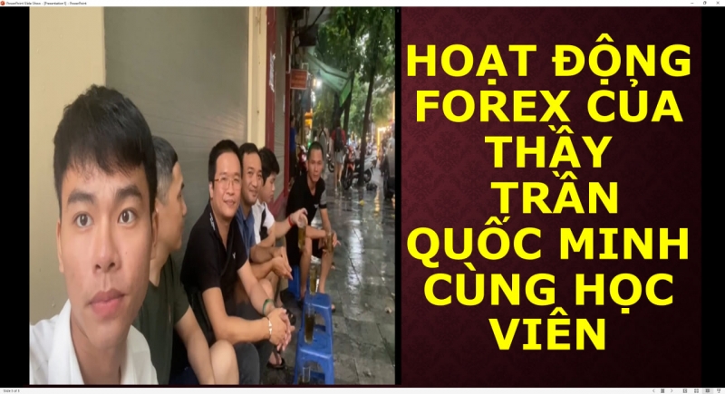 HOẠT ĐỘNG FOREX CỦA THẦY TRẦN QUỐC MINH CÙNG HỌC VIÊN