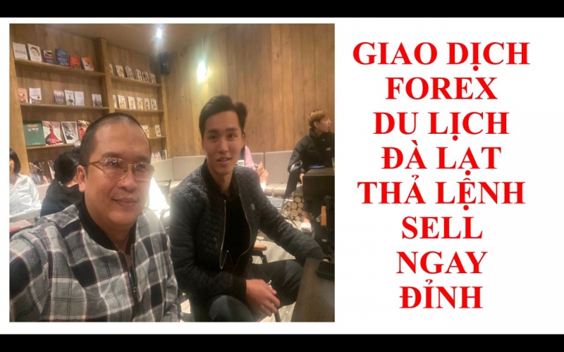 TRẦN QUỐC MINH ĐI LỆNH SELL 12.5L GIAO DỊCH VÀNG 4.000 USD LÊN 8.000 USD