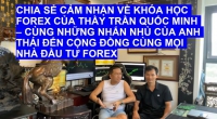 HỌC FOREX CẨM NHẬN CỦA HỌC VIÊN THẦY TRẦN QUỐC MINH