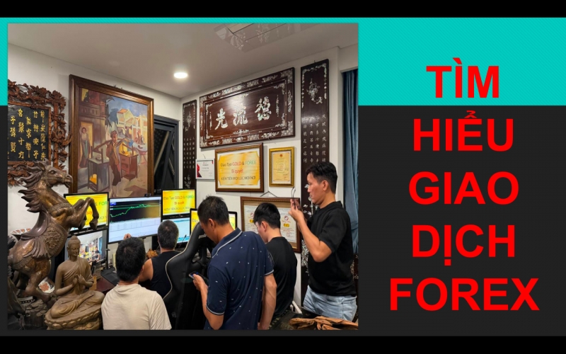 T&Igrave;M HIỂU GIAO DỊCH FOREX