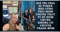 GIÁ TRỊ CHIA SẺ FOREX NÀO CŨNG PHẢI MINH CHỨNG THỰC TẾ ĐỂ KIỂM CHỨNG KHÔNG CÓ CHUYỆN TRADE MÕM