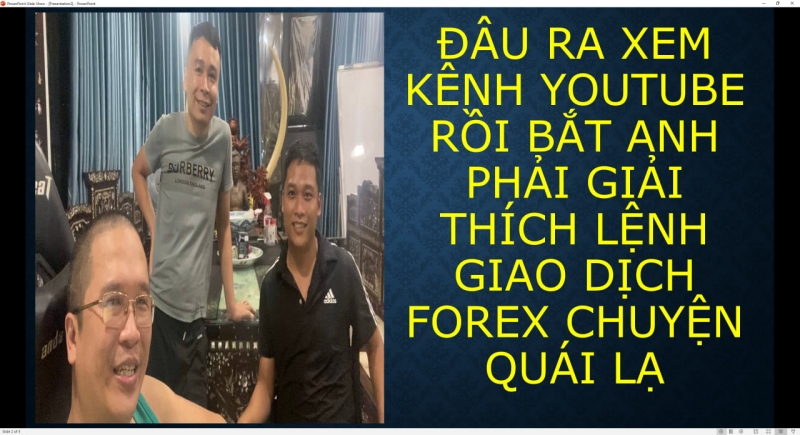 ĐÂU RA XEM KÊNH YOUTUBE RỒI BẮT ANH PHẢI GIẢI THÍCH LỆNH GIAO DỊCH FOREX CHUYỆN QUÁI LẠ