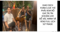 GIAO DỊCH FOREX LIVE TH&Igrave; PHẢI XEM R&Otilde; GI&Aacute; TRỊ T&Agrave;I KHOẢN LIVE ĐỂ X&Aacute;C MINH V&Agrave; XEM FULL LỊCH SỬ TRADE