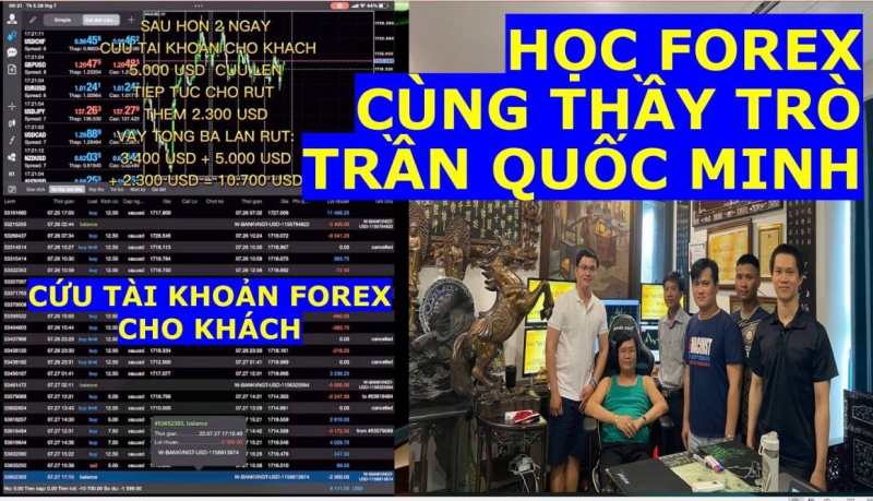 HỌC FOREX CÙNG THẦY TRÒ TRẦN QUỐC MINH CỨU TÀI KHOẢN FOREX CHO KHÁCH
