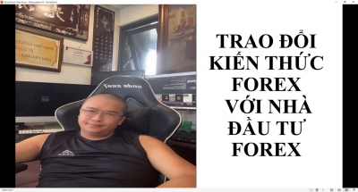 TRAO ĐỔI KIẾN THỨC FOREX VỚI NHÀ ĐẦU TƯ FOREX
