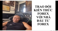 TRAO ĐỔI KIẾN THỨC FOREX VỚI NHÀ ĐẦU TƯ FOREX