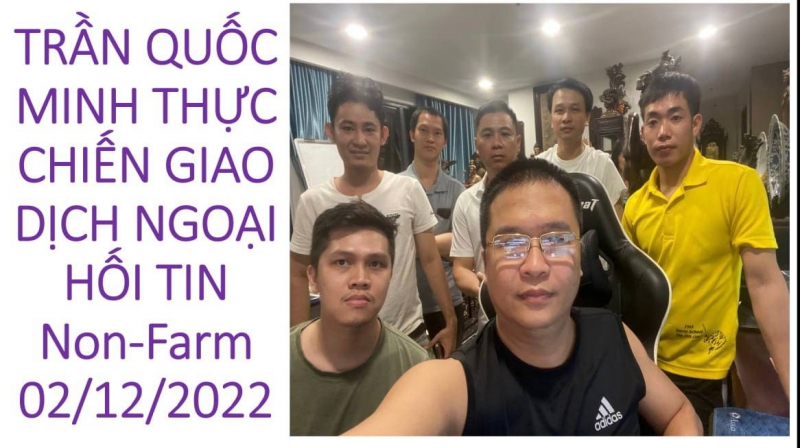 TRẦN QUỐC MINH THỰC CHIẾN GIAO DỊCH NGOẠI HỐI TIN Non-Farm 02/12/2022