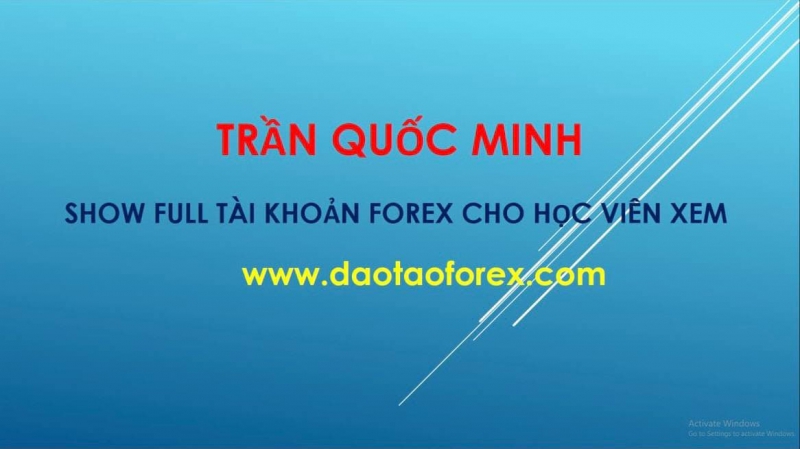 TRẦN QUỐC MINH SHOW FULL TÀI KHOẢN FOREX CHO HỌC VIÊN XEM