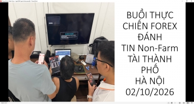 THỰC CHIẾN FOREX Đ&Aacute;NH TIN Non-Farm T&Agrave;I TH&Agrave;NH PHỐ H&Agrave; NỘI 02/10/2026