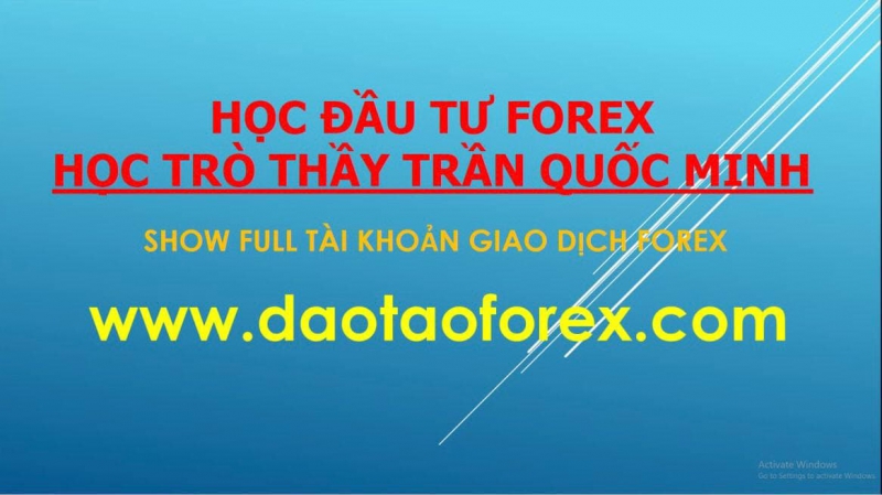 HỌC ĐẦU TƯ FOREX HỌC TRÒ THẦY TRẦN QUỐC MINH