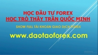 HỌC ĐẦU TƯ FOREX HỌC TRÒ THẦY TRẦN QUỐC MINH