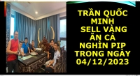 TRẦN QUỐC MINH SELL VÀNG ĂN CẢ NGHÌN PIP TRONG NGÀY 04/12/2023