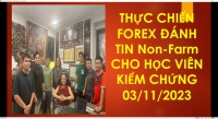 THỰC CHIẾN FOREX ĐÁNH TIN Non-Farm CHO HỌC VIÊN KIỂM CHỨNG 03/11/2023