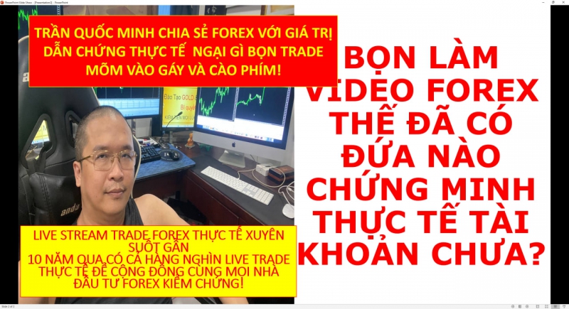 BỌN LÀM VIDEO FOREX THẾ ĐÃ CÓ ĐỨA NÀO CHỨNG MINH THỰC TẾ TÀI KHOẢN CHƯA?