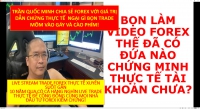 BỌN LÀM VIDEO FOREX THẾ ĐÃ CÓ ĐỨA NÀO CHỨNG MINH THỰC TẾ TÀI KHOẢN CHƯA?