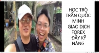 HỌC TR&Ograve; TRẦN QUỐC MINH GIAO DỊCH FOREX ĐẦY KỸ NĂNG