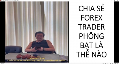 CHIA SẺ FOREX TRADER PH&Ocirc;NG BẠT L&Agrave; THẾ N&Agrave;O