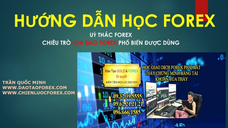 ỦY THÁC FOREX CHIÊU TRÒ LỪA ĐẢO FOREX
